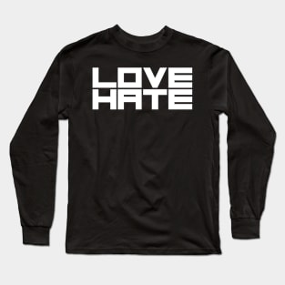 Love Hate Long Sleeve T-Shirt